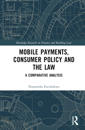 Mobile Payments, Consumer Policy, and the Law