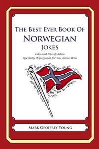 The Best Ever Book of Norwegian Jokes: Lots and Lots of Jokes Specially Repurposed for You-Know-Who