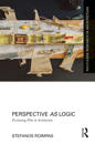 Perspective as Logic: Positioning Film in Architecture