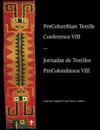 PreColumbian Textile Conference VIII / Jornadas de Textiles PreColombinos VIII