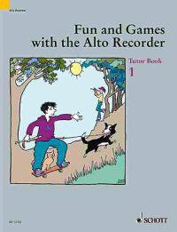 Fun and Games with the Alto Recorder: Tutor Book 1