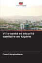 Ville-santé et sécurité sanitaire en Algérie