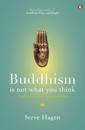 Buddhism is Not What You Think