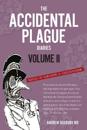 The Accidental Plague Diaries, Volume II