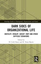 Dark Sides of Organizational Life