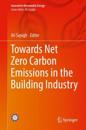 Towards Net Zero Carbon Emissions in the Building Industry