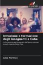 Istruzione e formazione degli insegnanti a Cuba