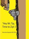 "Hey Mr. Tip!" "Time to Zip!"