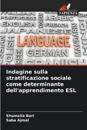 Indagine sulla stratificazione sociale come determinante dell'apprendimento ESL