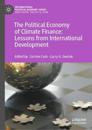 The Political Economy of Climate Finance: Lessons from International Development