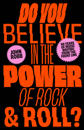 Do You Believe in the Power of Rock & Roll?