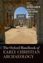 Oxford Handbook of Early Christian Archaeology