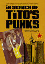 In Search of Tito’s Punks