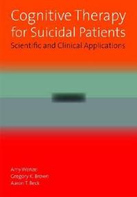 Cognitive Therapy for Suicidal Patients