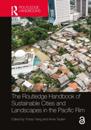 Routledge Handbook of Sustainable Cities and Landscapes in the Pacific Rim