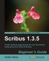 Scribus 1.3.5: Beginner's Guide