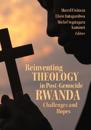 Reinventing Theology in Post-Genocide Rwanda