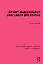 Soviet Management and Labor Relations