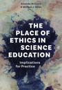 The Place of Ethics in Science Education
