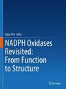 NADPH Oxidases Revisited: From Function to Structure