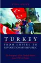 Turkey from Empire to Revolutionary Republic