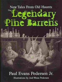 The Legendary Pine Barrens: New Tales from Old Haunts