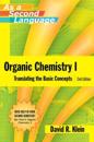 Organic Chemistry I as a Second LanguageTM: Translating the Basic Concepts,