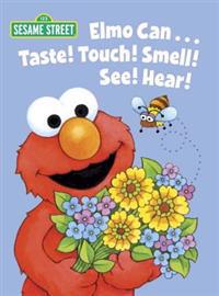 Elmo Can... Taste! Touch! Smell! See! Hear!