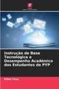Instrução de Base Tecnológica e Desempenho Académico dos Estudantes de PYP