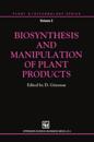 Biosynthesis and Manipulation of Plant Products