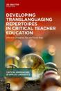 Developing Translanguaging Repertoires in Critical Teacher Education