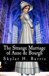 The Strange Marriage of Anne de Bourgh: And Other Pride and Prejudice Stories