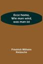 Ecce homo, Wie man wird, was man ist