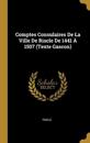 Comptes Consulaires De La Ville De Riscle De 1441 À 1507 (Texte Gascon)