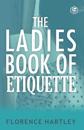 The Ladies Book of Etiquette and Manual of Politeness
