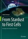 From Stardust to First Cells