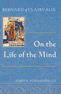 Bernard of Clairvaux on the Life of the Mind