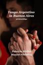 Tango Argentino in Buenos Aires- 36 Strategien um Glucklich zu Tanzen