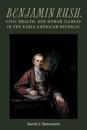 Benjamin Rush, Civic Health, and Human Illness in the Early American Republic
