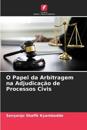 O Papel da Arbitragem na Adjudicação de Processos Civis