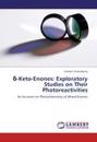 ¿-Keto-Enones: Exploratory Studies on Their Photoreactivities