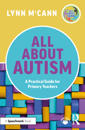 All About Autism: A Practical Guide for Primary Teachers