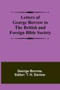 Letters Of George Borrow To The British And Foreign Bible Society