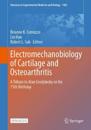 Electromechanobiology of Cartilage and Osteoarthritis