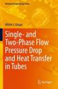 Single- and Two-Phase Flow Pressure Drop and Heat Transfer in Tubes
