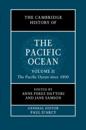 Cambridge History of the Pacific Ocean: Volume 2, The Pacific Ocean since 1800