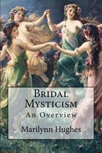 Bridal Mysticism: An Overview
