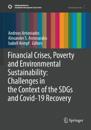Financial Crises, Poverty and Environmental Sustainability: Challenges in the Context of the SDGs and Covid-19 Recovery