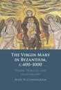 Virgin Mary in Byzantium, c.400-1000