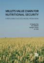 Millets Value Chain for Nutritional Security : A Replicable Success Model from India